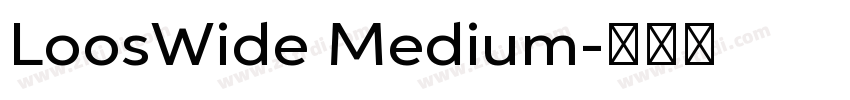 LoosWide Medium字体转换 LoosWide Medium字体转换